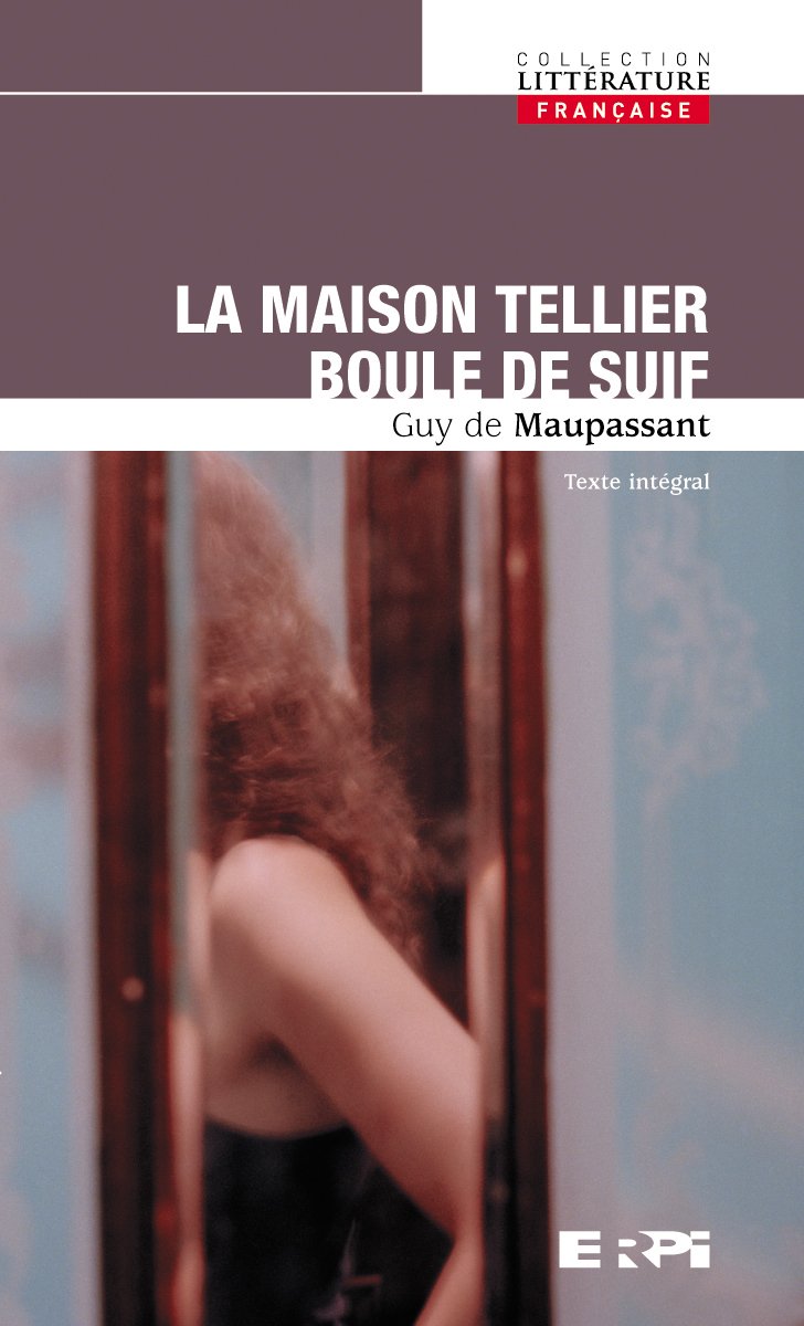 Maison tellier boule de suif coll.litterature Maupassant Guy de