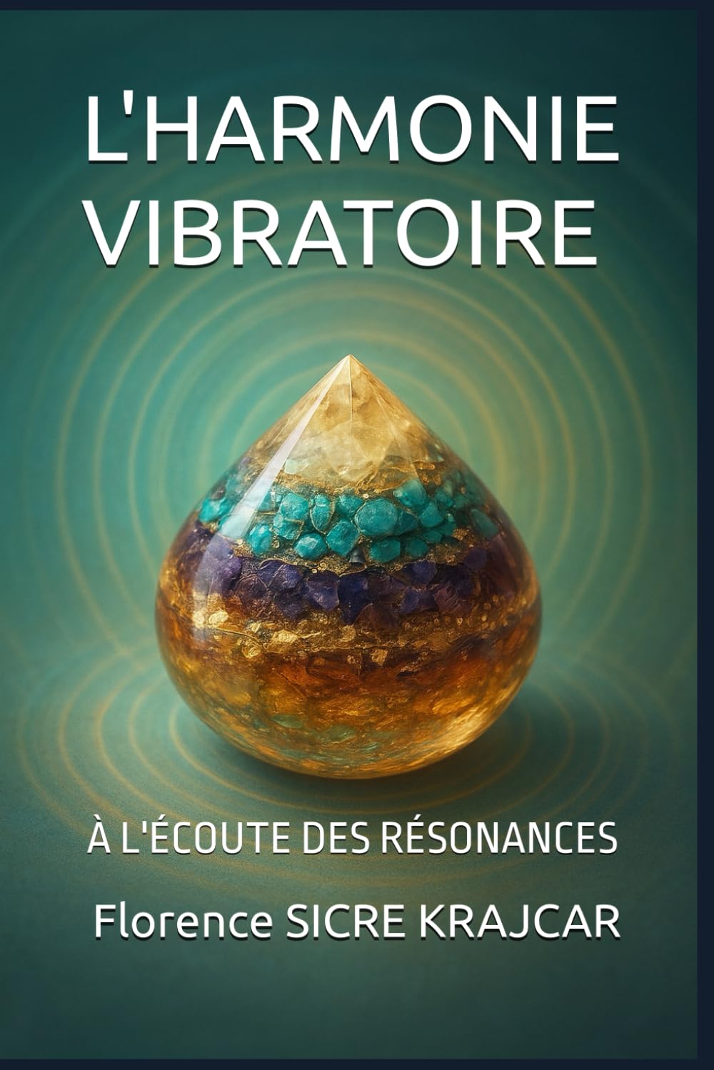 L'HARMONIE VIBRATOIRE: À L'ÉCOUTE DES RÉSONANCES