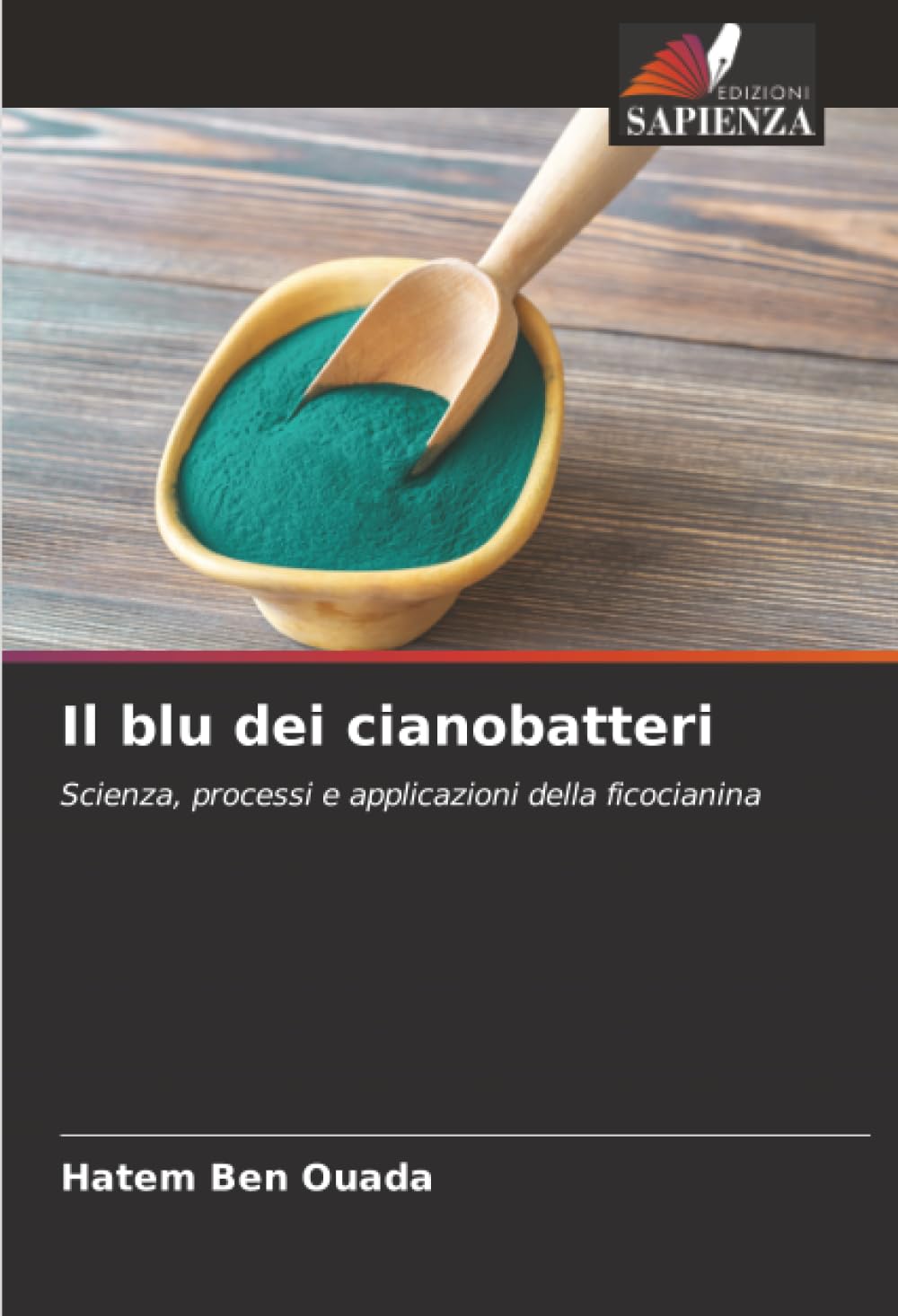 Il blu dei cianobatteri: Scienza, processi e applicazioni della ficocianina
