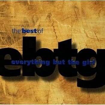 Everything But the Girl, Everything But The Girl - The Best Of Everything But the Girl, Everything But The Girl - The Best Of