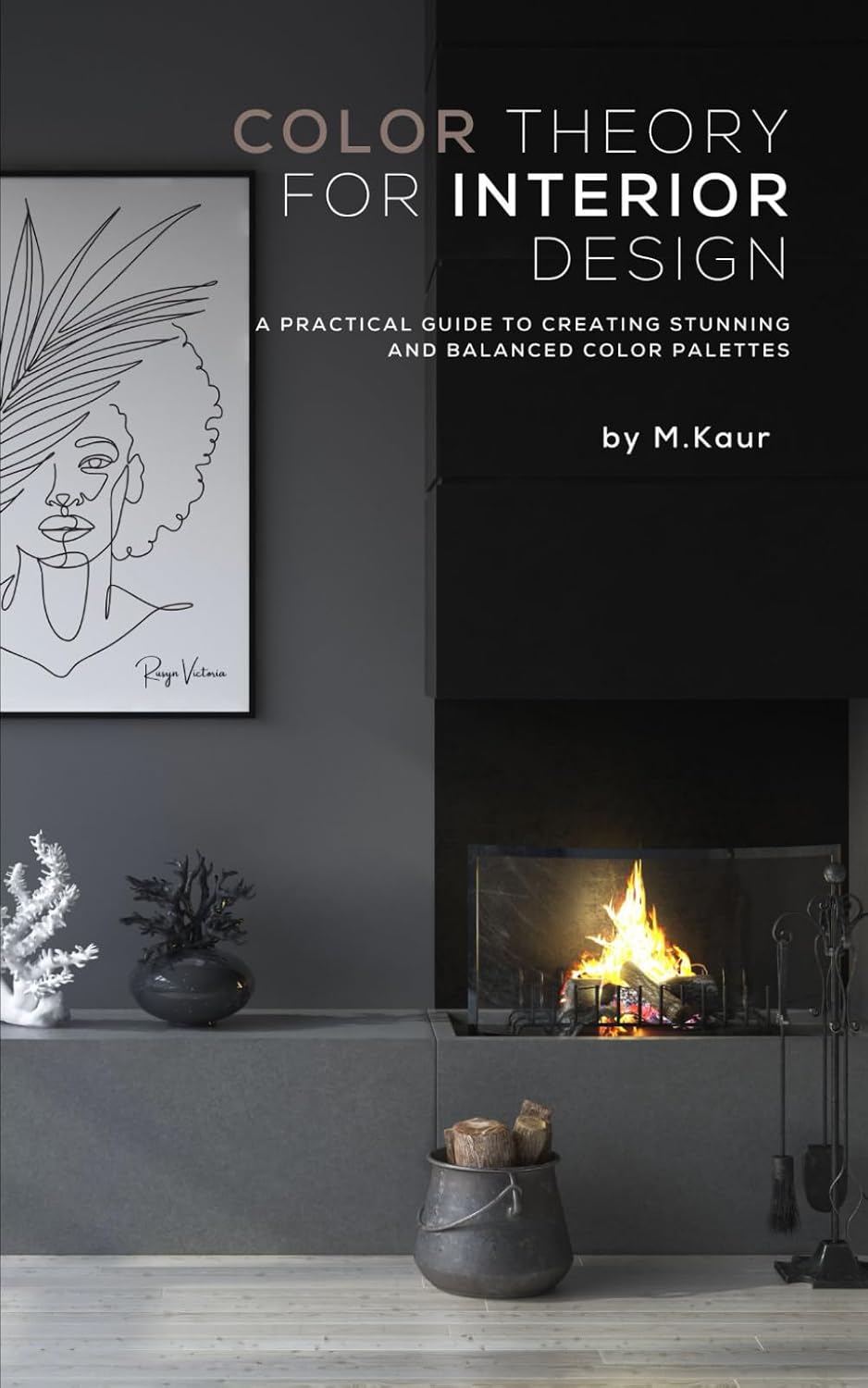 Color Theory for Interior Design: A Practical Guide to Creating Stunning and Balanced Color Palettes