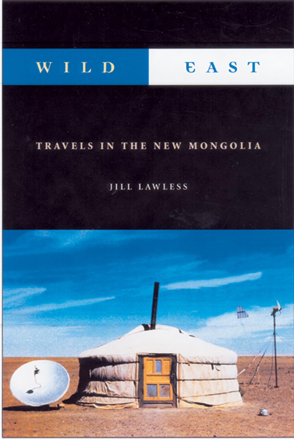 Buy Wild East: Travels in the New Mongolia — BookShops.in