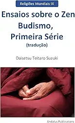 Ensaios sobre o Zen Budismo, Primeira Série (tradução) (Portuguese Edition)