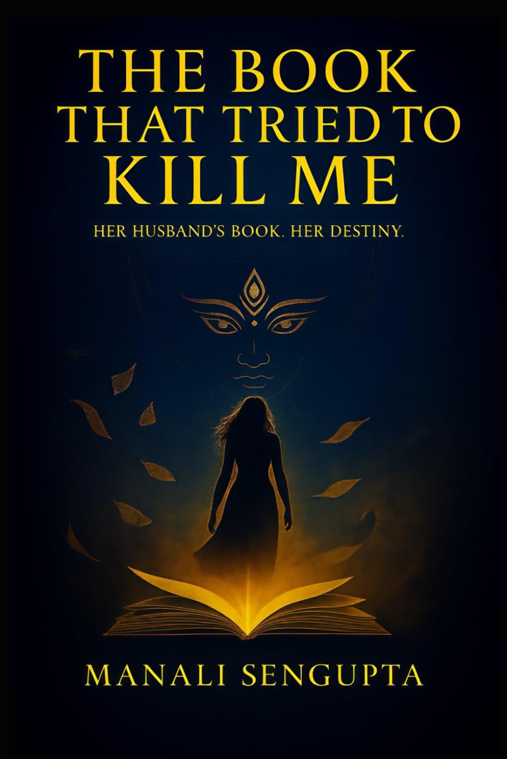 The Book That Tried to Kill Me: Her Husband’s Book. Her Destiny.