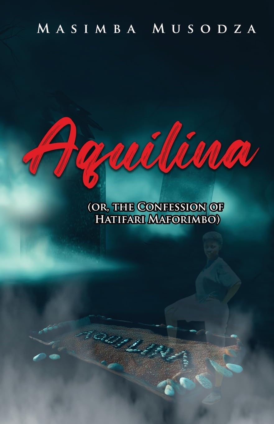 Cover of Aquilina (or, The Confession of Hatifari Maforimbo)