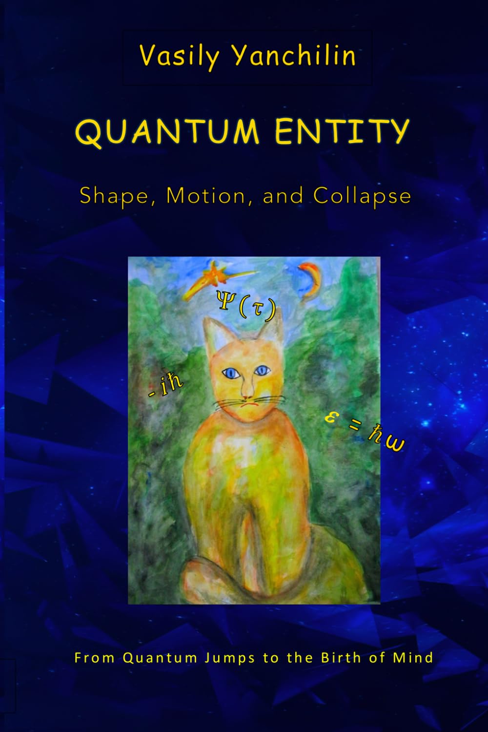Quantum Entity: Shape, Motion, and Collapse: From Quantum Jumps to the Birth of Mind