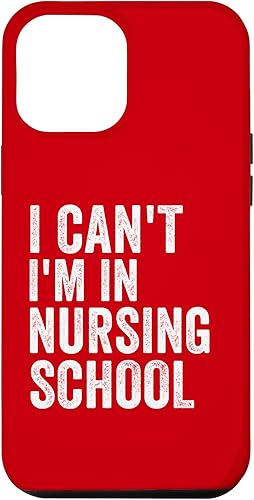 Funda divertida para iPhone 13 Pro Max I Can't Im In Nursing School