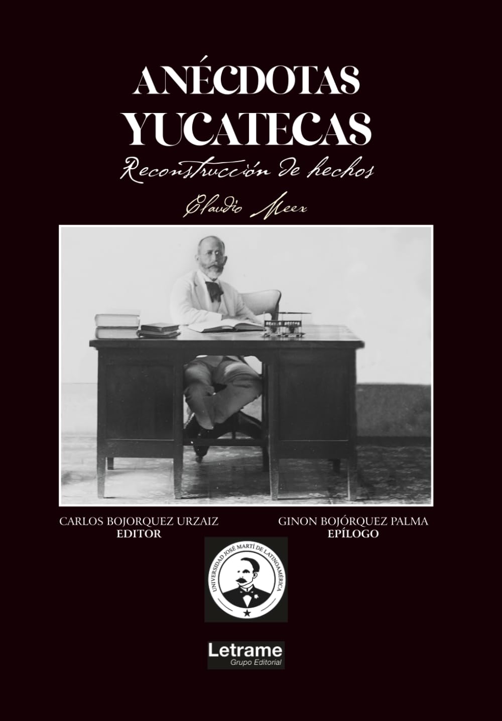 Anécdotas yucatecas: Reconstrucción de hechos: 01 (Historia)
