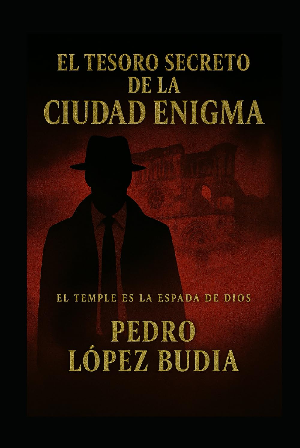 EL TESORO SECRETO DE LA CIUDAD ENIGMA: El Temple es la Espada de Dios