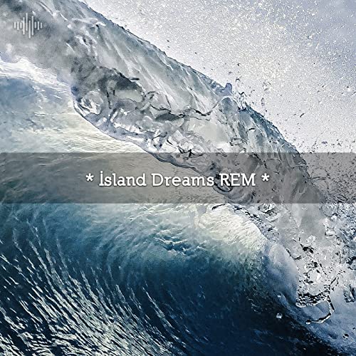 * Island Dreams REM * de Ocean Waves For Sleep & ohm waves no Amazon