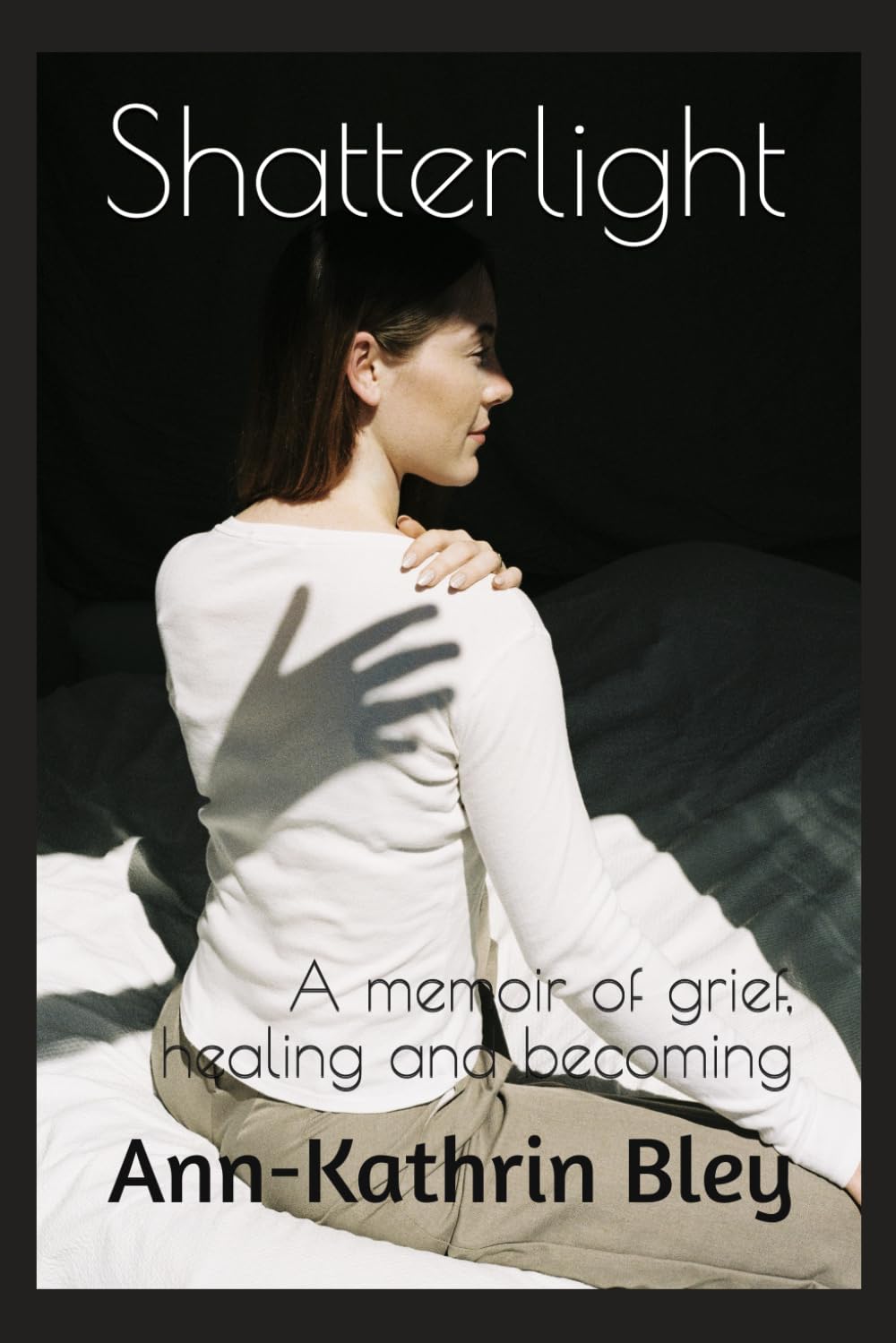Shatterlight: A memoir of grief, healing and becoming
