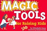 Magic Tools for Raising Kids (Tools for Everyday Parenting)