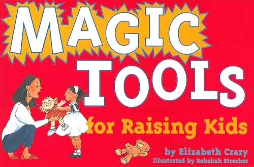 Magic Tools for Raising Kids (Tools for Everyday Parenting)
