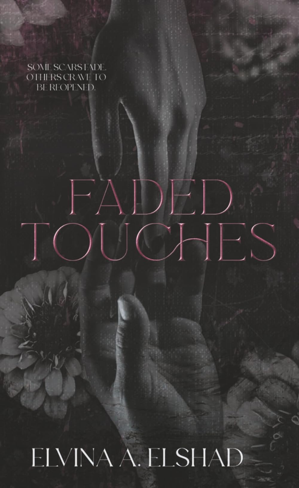 Faded Touches: Some scars fade. Others crave to be reopened.