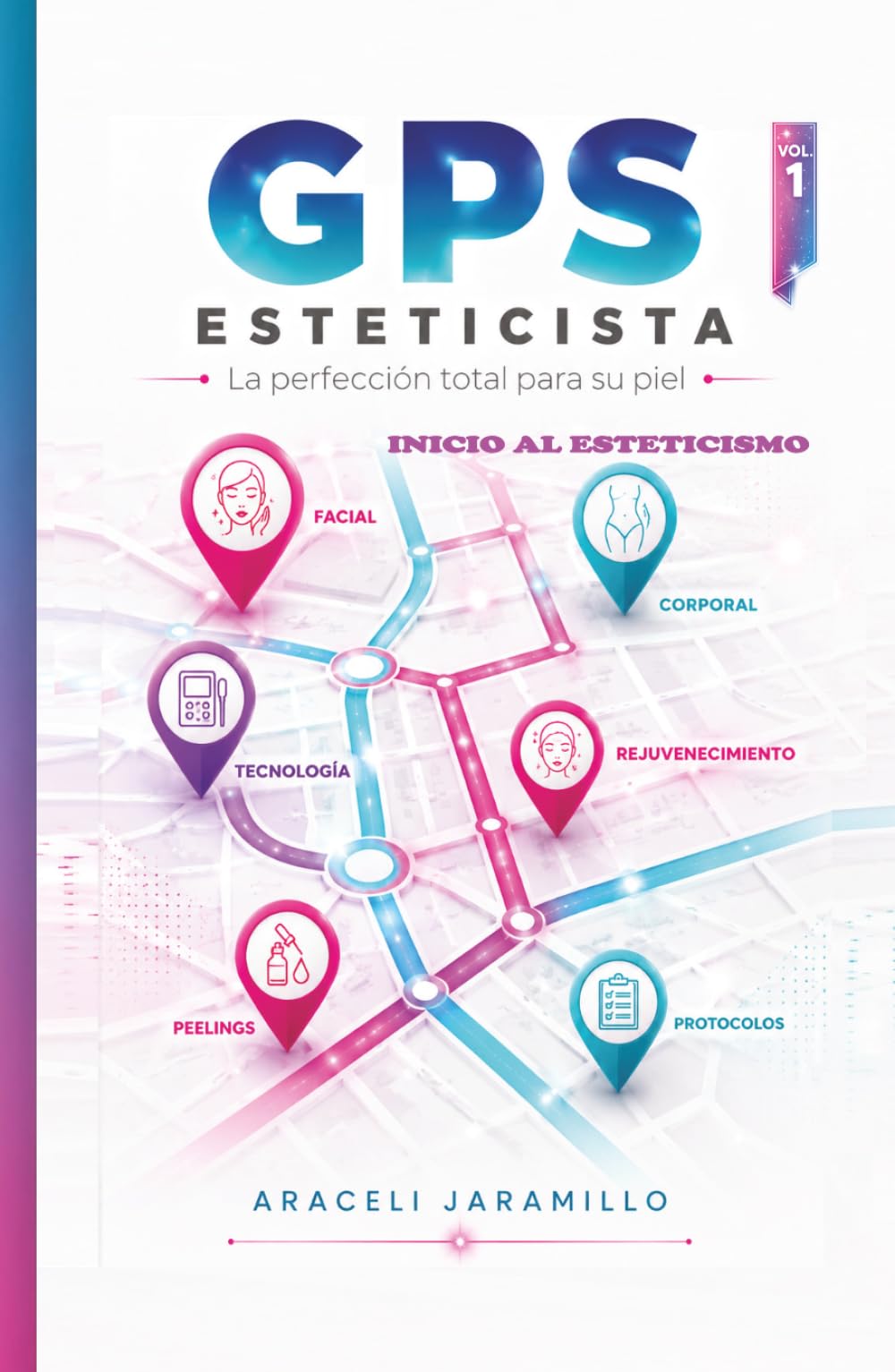 GPS Esteticismo Vol 1: La perfección total para su piel