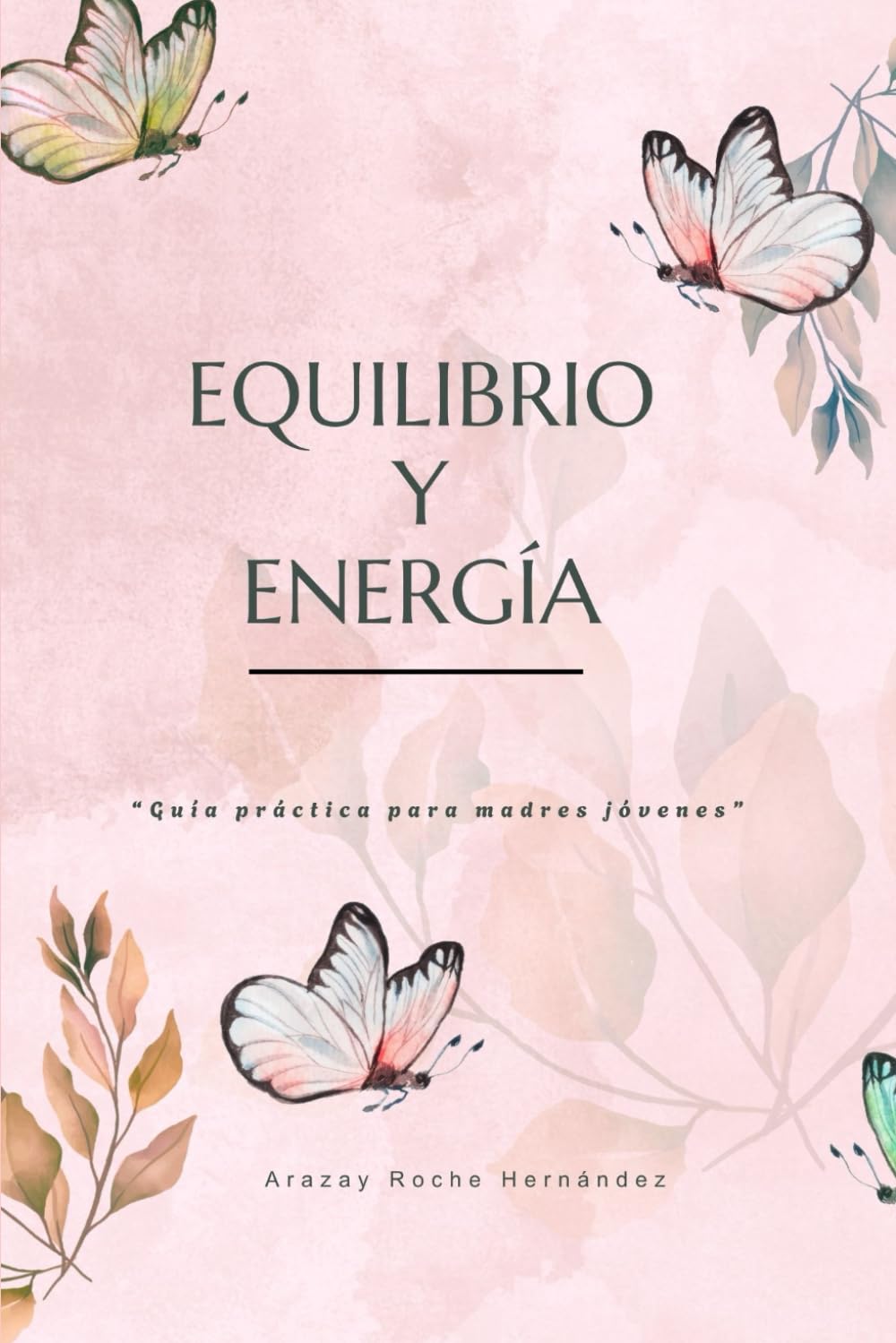 EQUILIBRIO Y ENERGÍA: Guía práctica para madres jóvenes