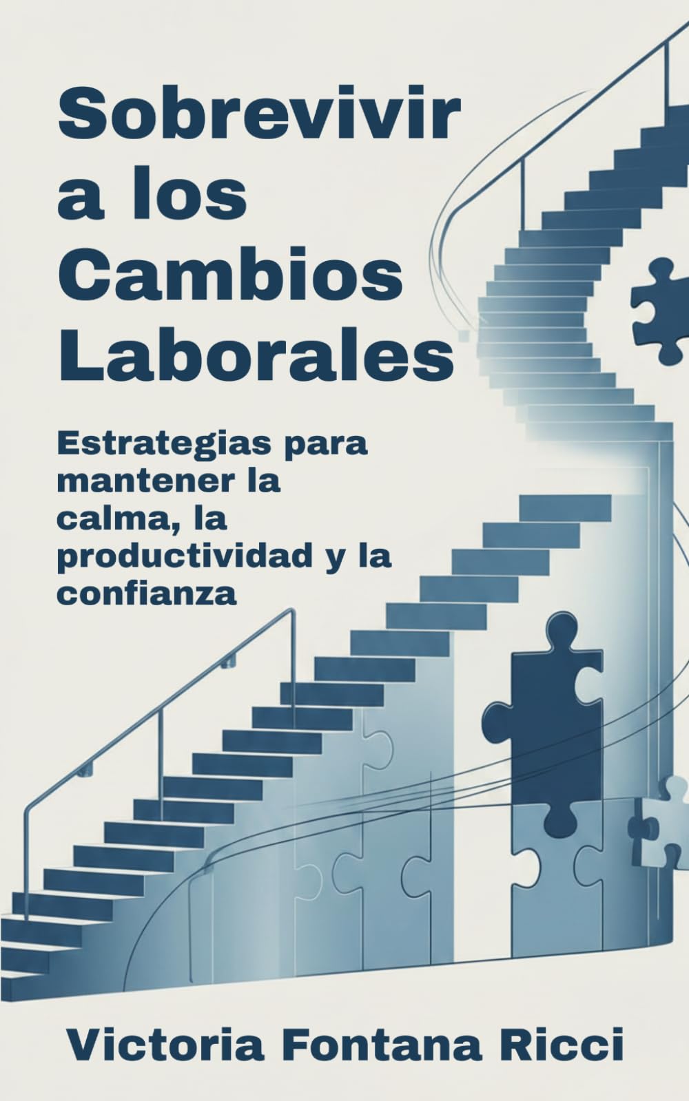 Sobrevivir a los Cambios Laborales: Estrategias para mantener la calma, la productividad y la confianza