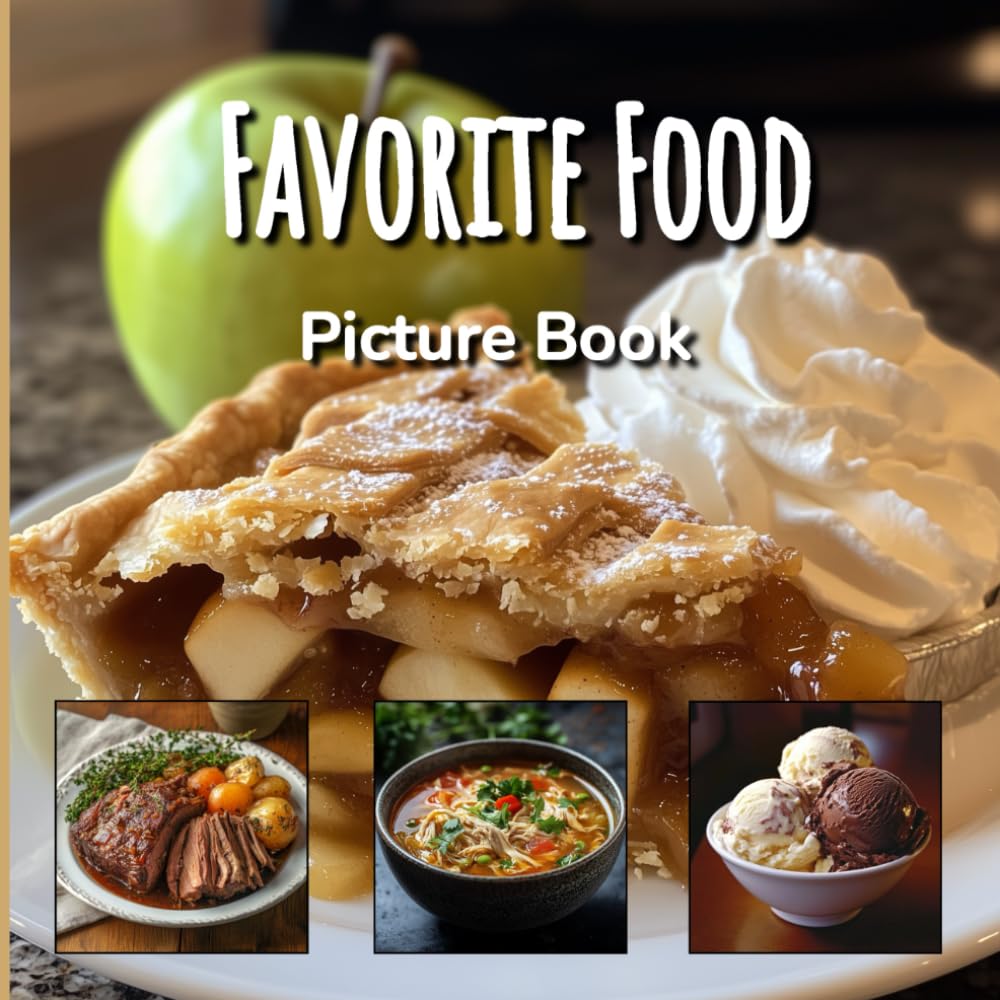 Favorite Food Picture Book: Large Photo Book of Comfort Foods for Seniors, Dementia and Alzheimer's Patients and Nursing Homes