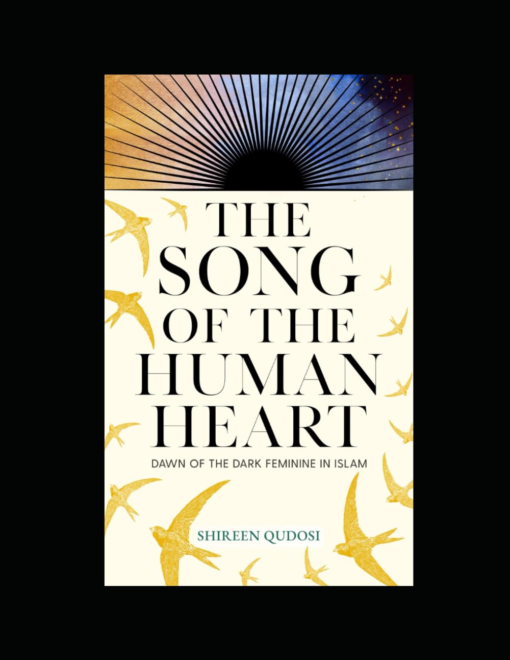 The Song of the Human Heart: Dawn of the Dark Feminine in Islam