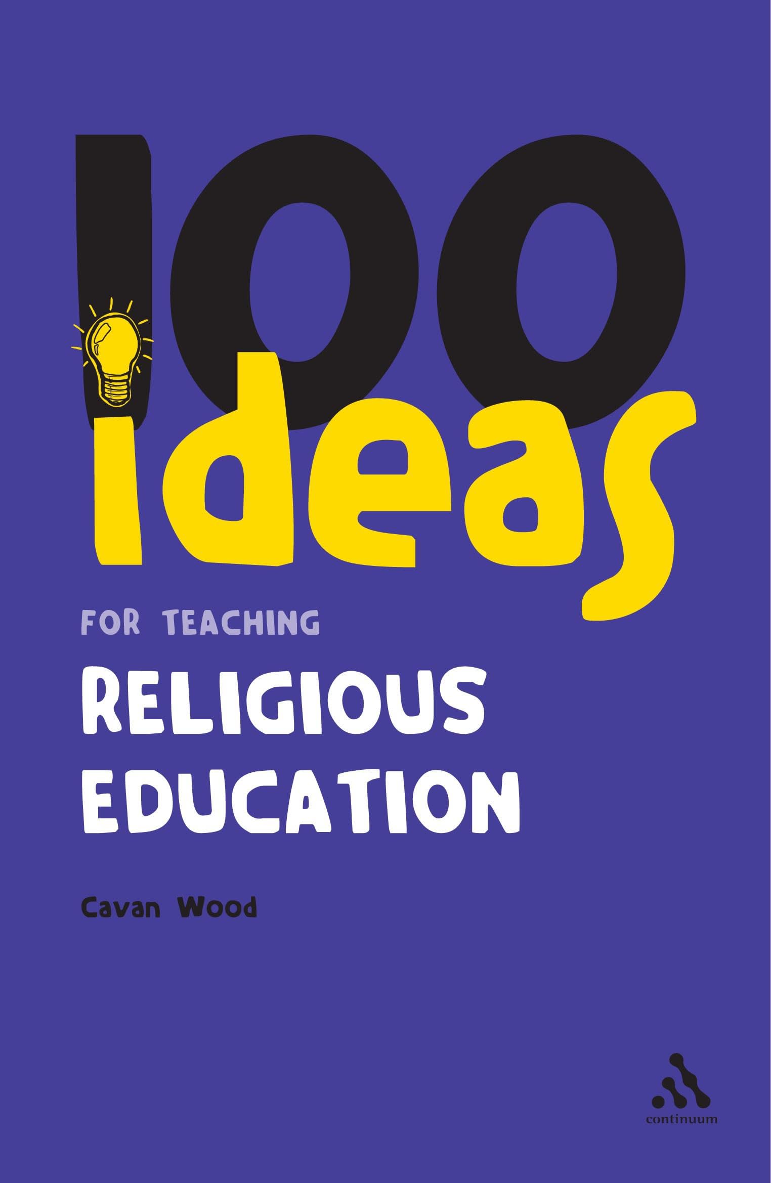 100 Ideas for Teaching Religious Education (Continuum One Hundreds)