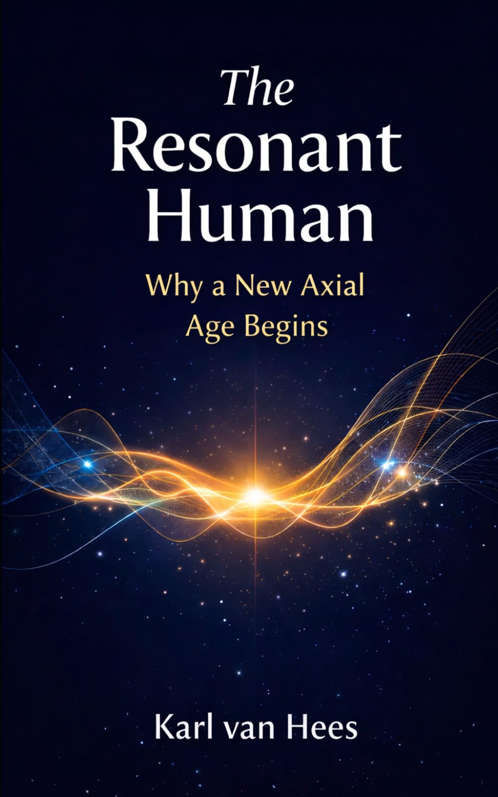 The Resonant Human: Why a new Axial Age is beginning