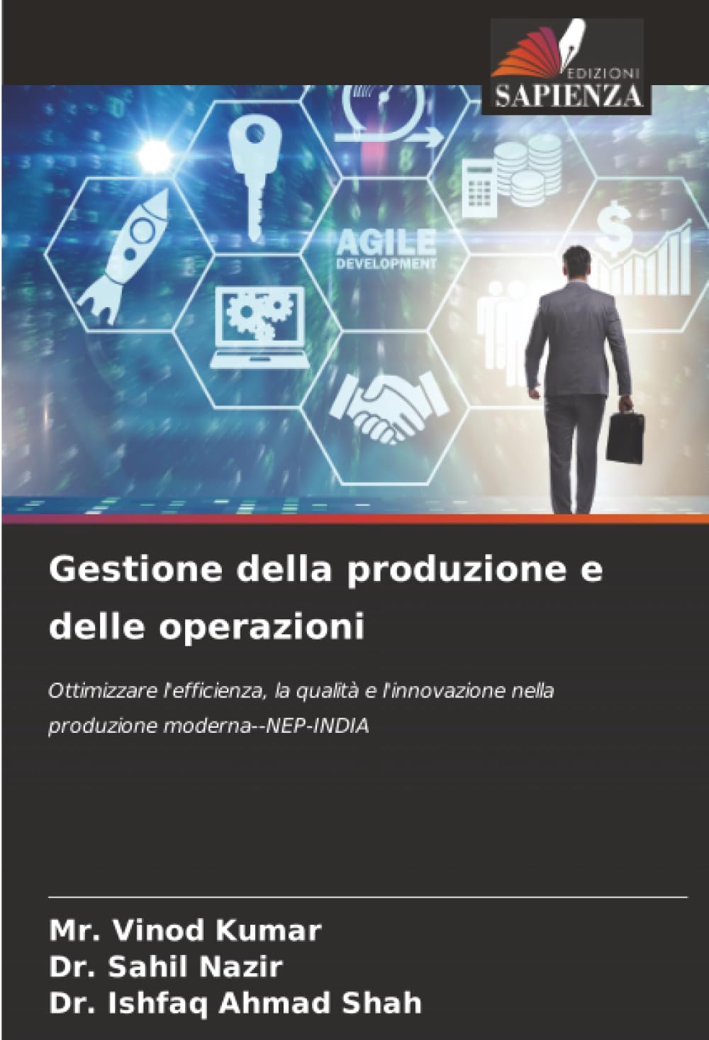 Gestione della produzione e delle operazioni: Ottimizzare l'efficienza, la qualità e l'innovazione nella produzione moderna--NEP-INDIA