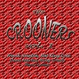  Crooners Vol. 1 the Best of Frank Sinatra, Nat King Cole, Dean Martin, Bing Crosby, Perry Como