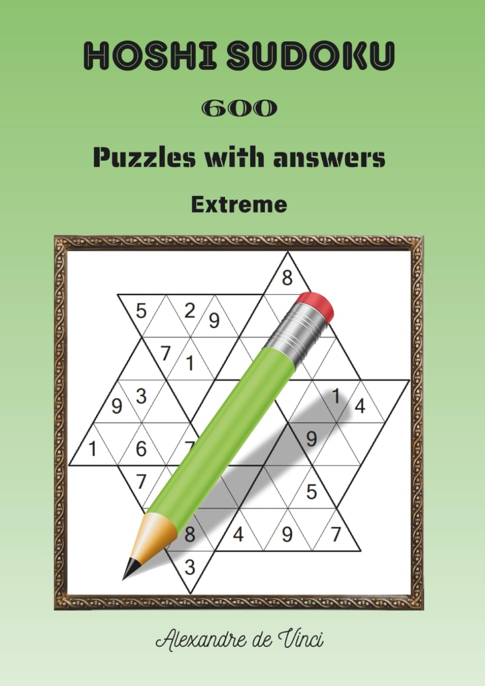 HOSHI SUDOKU EXTREME: 600 puzzles with answers