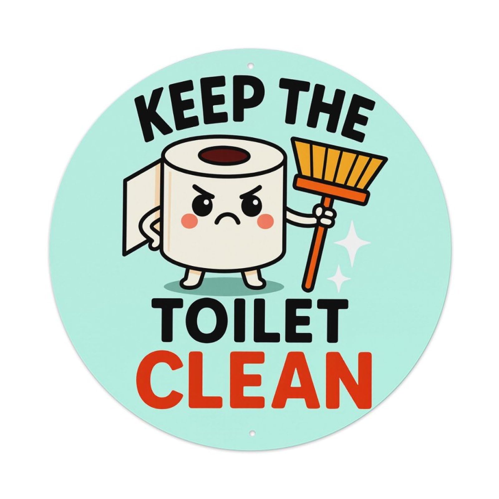 Keep The Toilet Clean Round Tin Sign Vintage Metal Poster Retro Bar, Home, Man Cave, Kitchen, Laundry Room Wall Art Decor Gift 8x8In