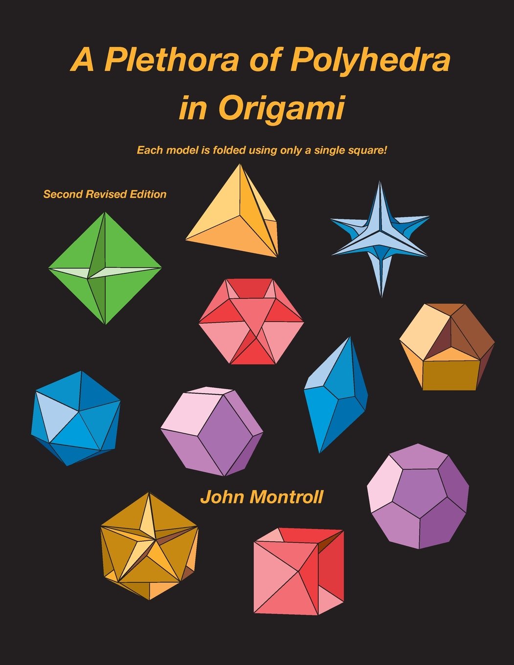 A Plethora of Polyhedra in Origami: Second Revised Edition (Origami Polyhedra)