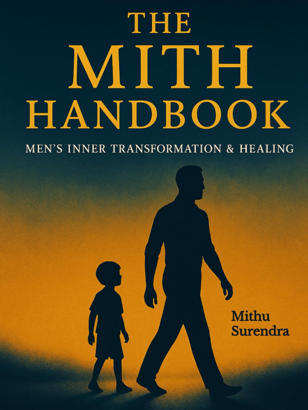 The MITH Handbook: Men's Inner Transformation & Healing