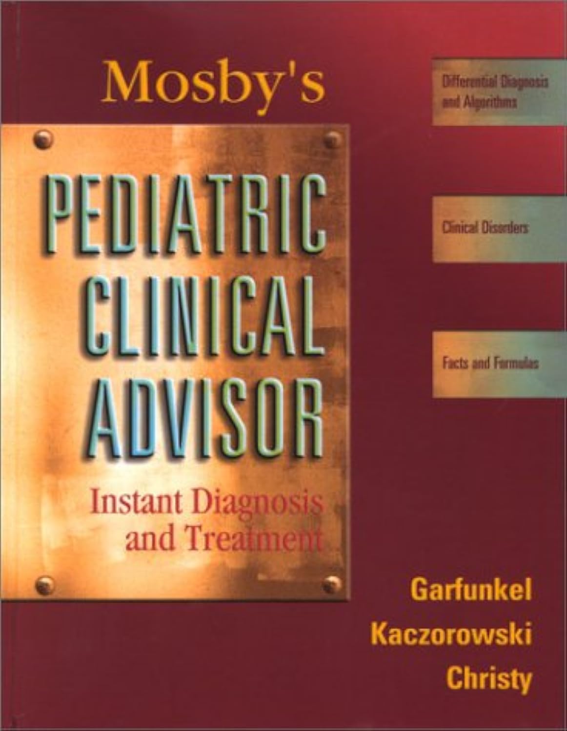 Mosby's Pediatric Clinical Advisor: Instant Diagnosis and Treatment