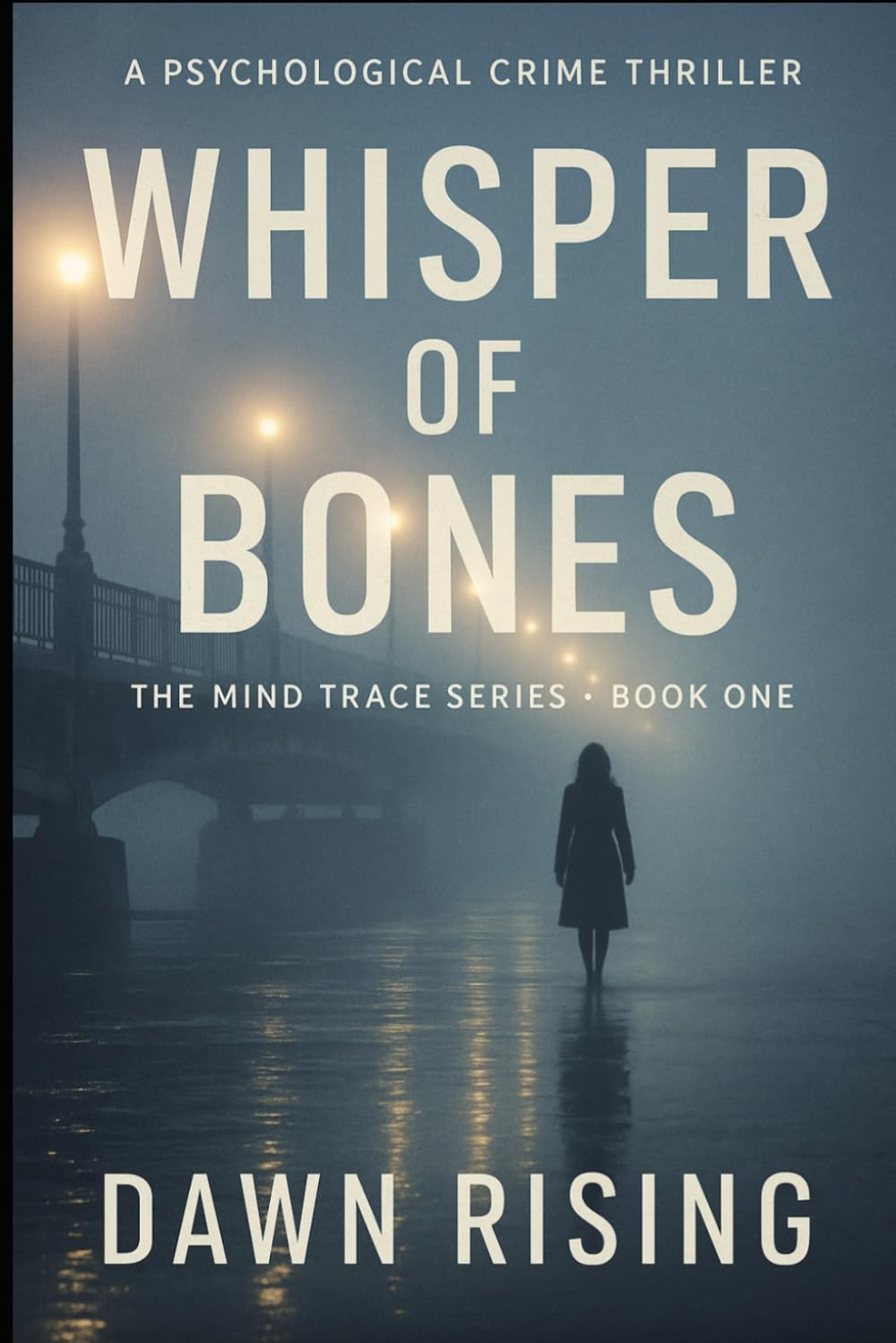 WHISPER OF BONES: Some memories refuse to stay buried.: 1 (Book One of The Mind Trace Series)