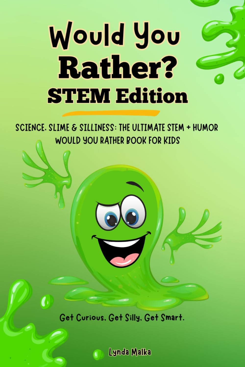 STEM Would You Rather?: Science, Slime & Silliness: The Ultimate STEM + Humor Would You Rather Book for Kids