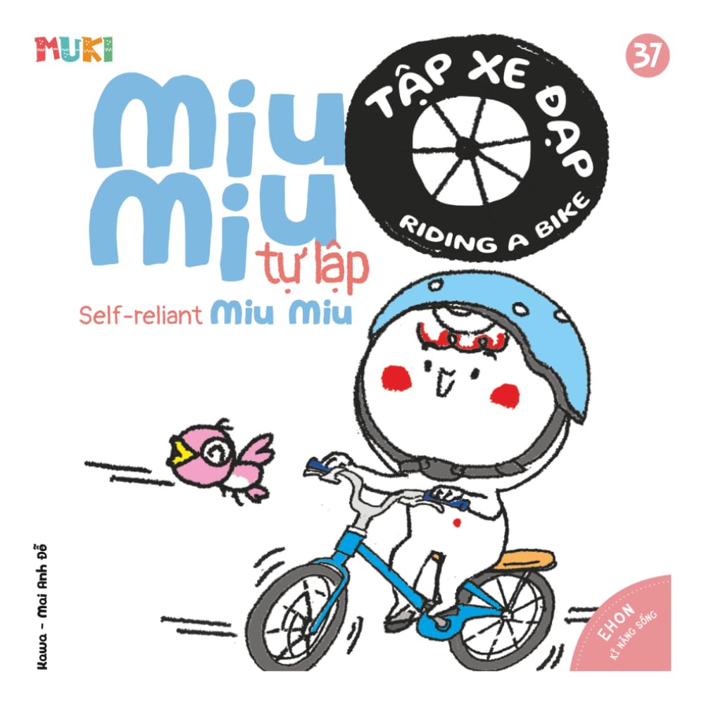 Self-Reliant Miu Miu, Learning to Ride a Bike: A Bilingual Vietnamese-English Children's Book on Perseverance, Resilience, and the Joy of Learning to ... Miu Miu - Bilingual Vietnamese-English)