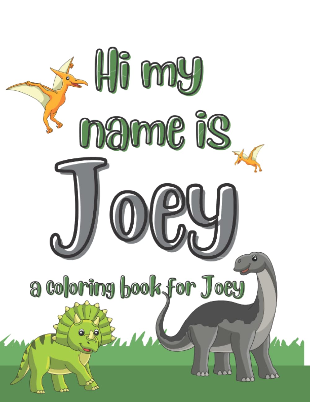 my nam is joey dinosaur coloring booker kids: a personalized coloring book for kids named joey