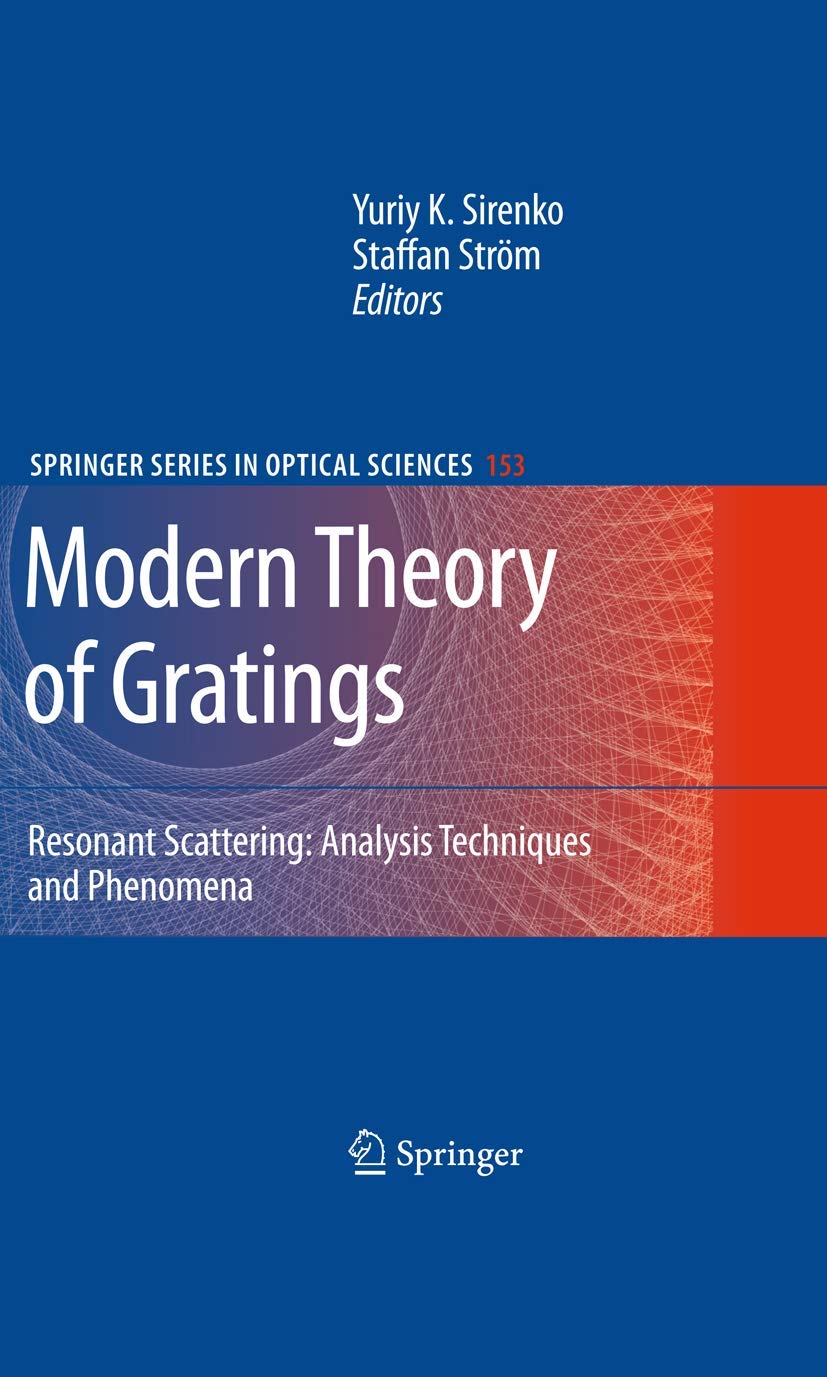Modern Theory of Gratings: Resonant Scattering: Analysis Techniques and Phenomena (Springer Series in Optical Sciences, 153)