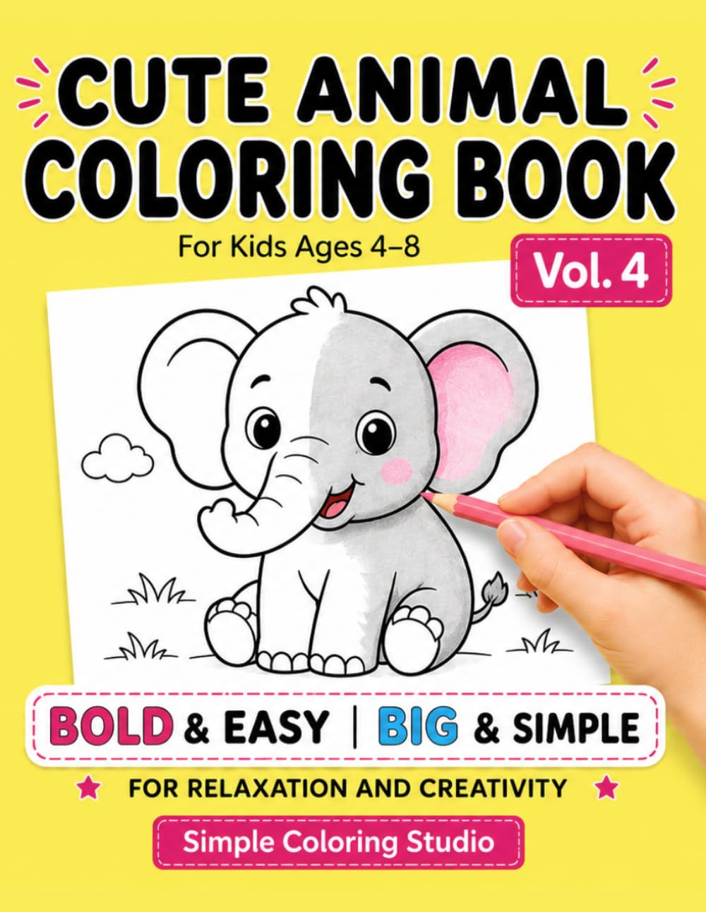 Cute Animal Coloring Book for Kids Ages 4–8: Bold and Easy Designs | Big, Simple & Fun Animals for Relaxation and Creativity (Volume 4)
