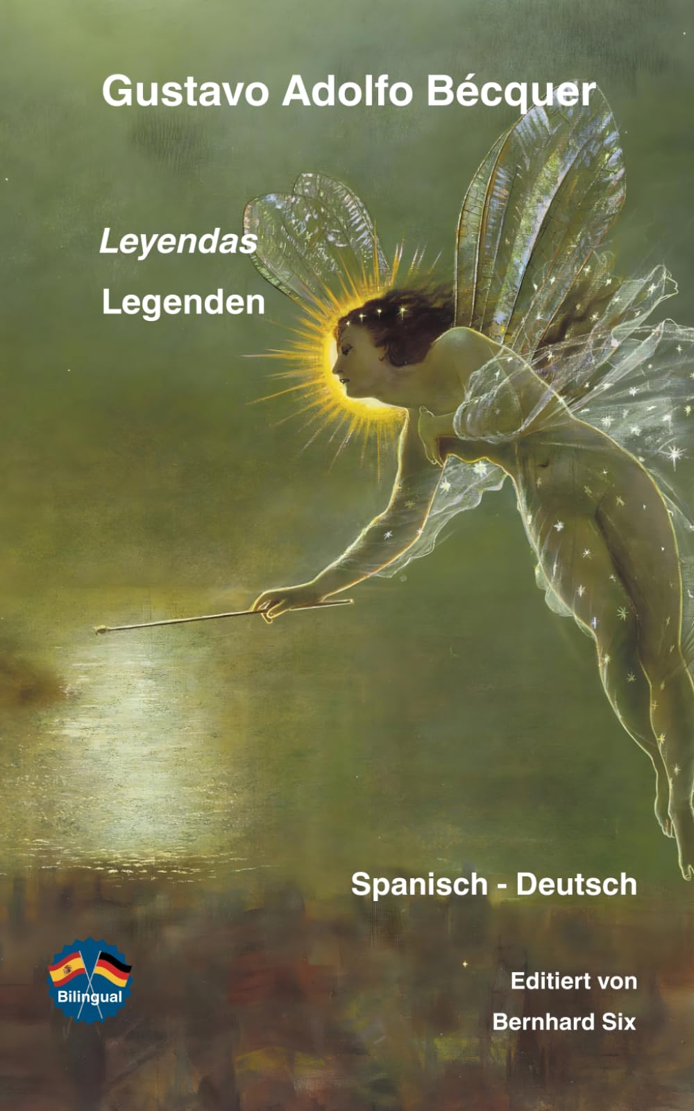 Gustavo Adolfo Bécquer - Leyendas - Legenden - Spanisch - Deutsch: Bilingualer Spiegelsatz Spanisch - Deutsch
