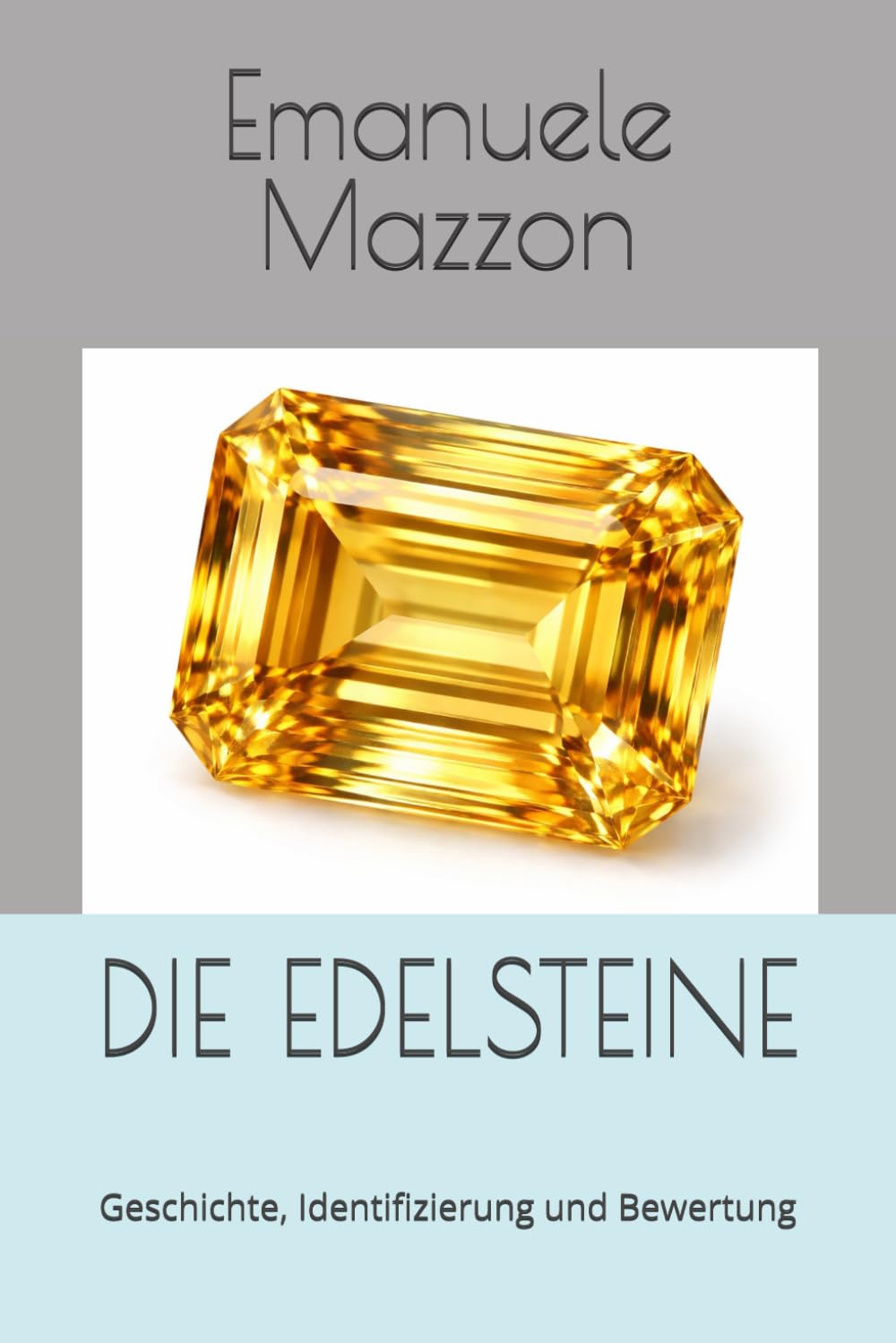 DIE EDELSTEINE: Geschichte, Identifizierung und Bewertung
