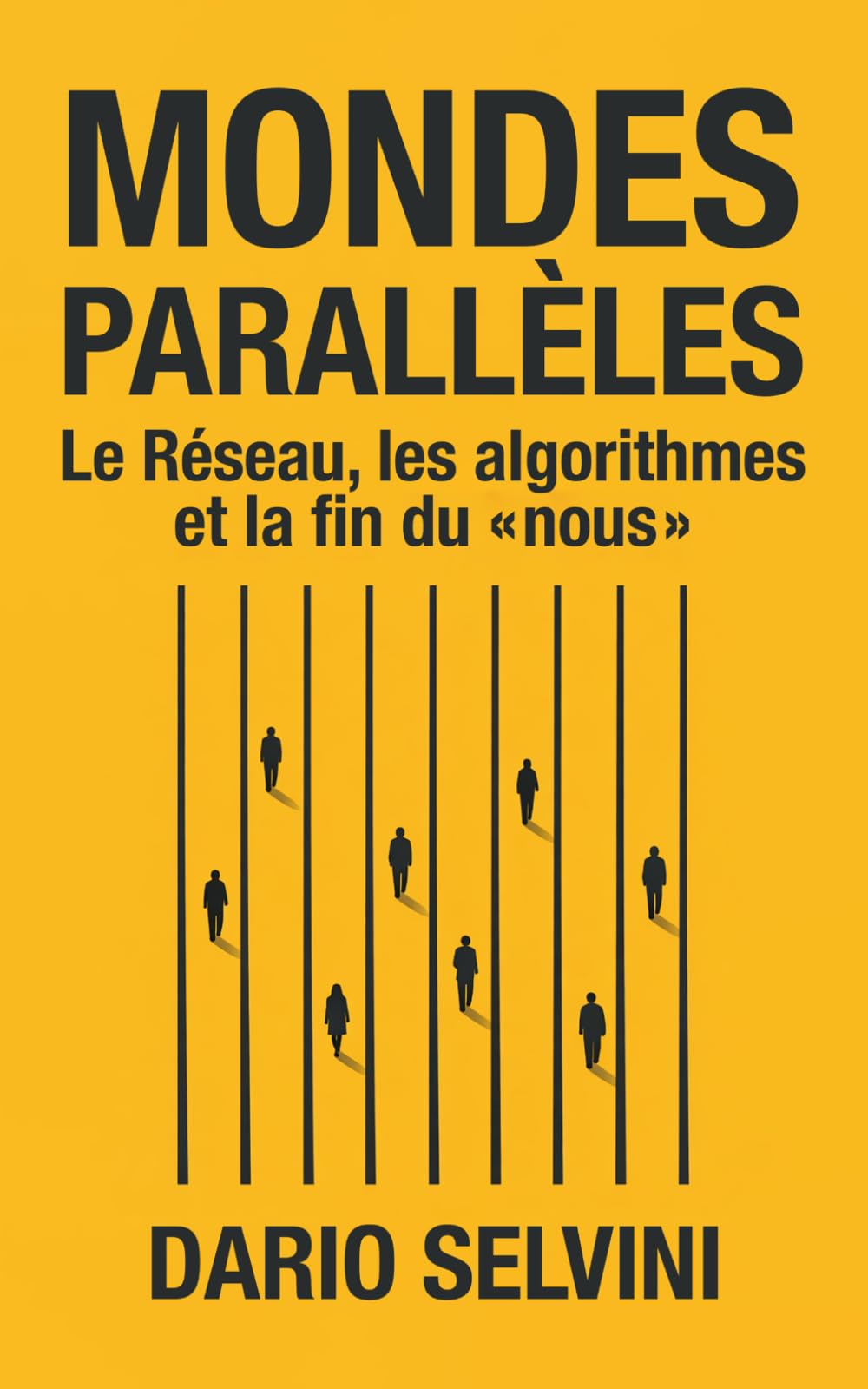 Mondes parallèles: Le Réseau, les algorithmes et la fin du « nous »