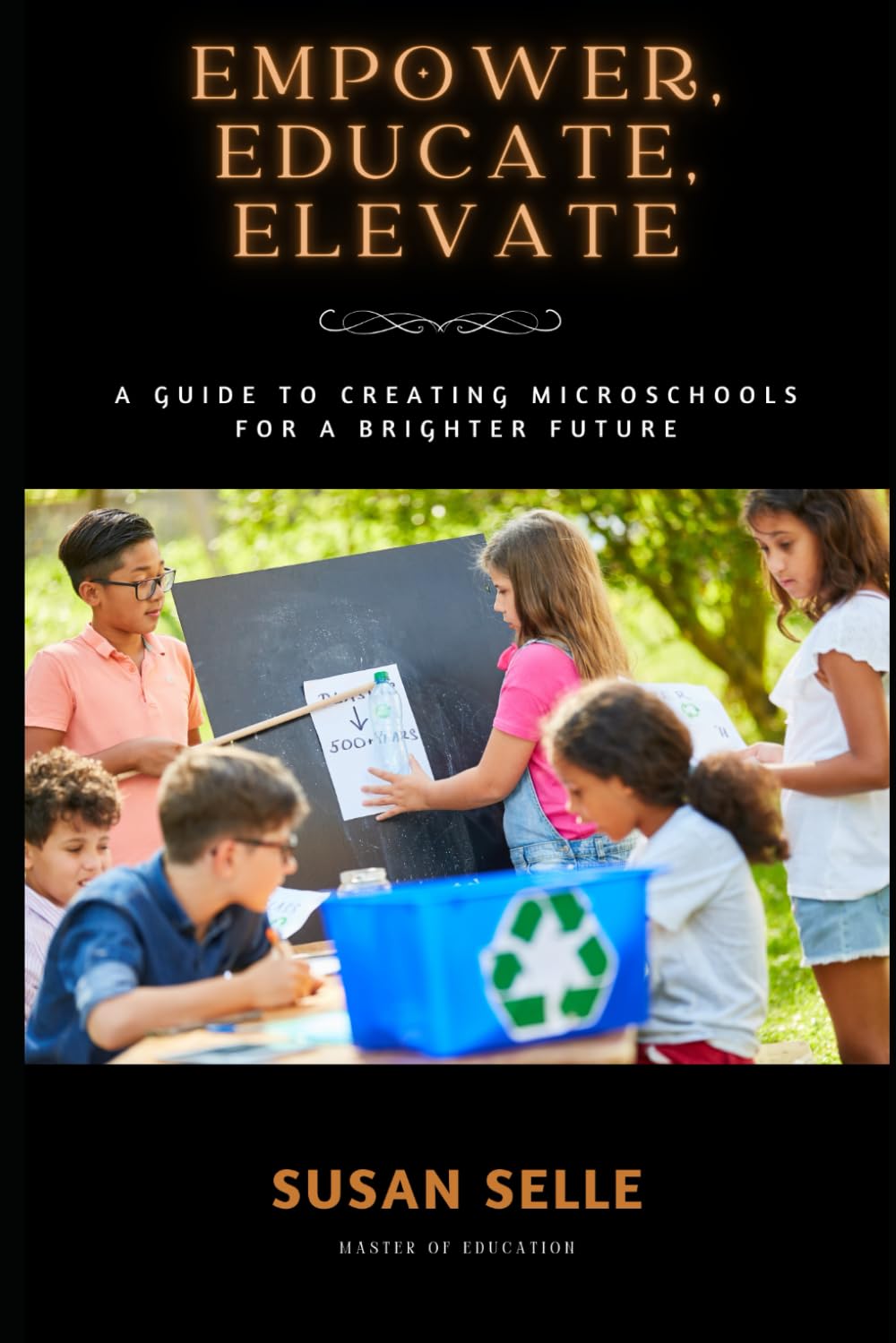 Empower, Educate, Elevate: A Guide to Creating Microschools for a Brighter Future