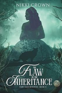 The Flaw in the Inheritance: Fairy Tales Rewoven Book 1.5