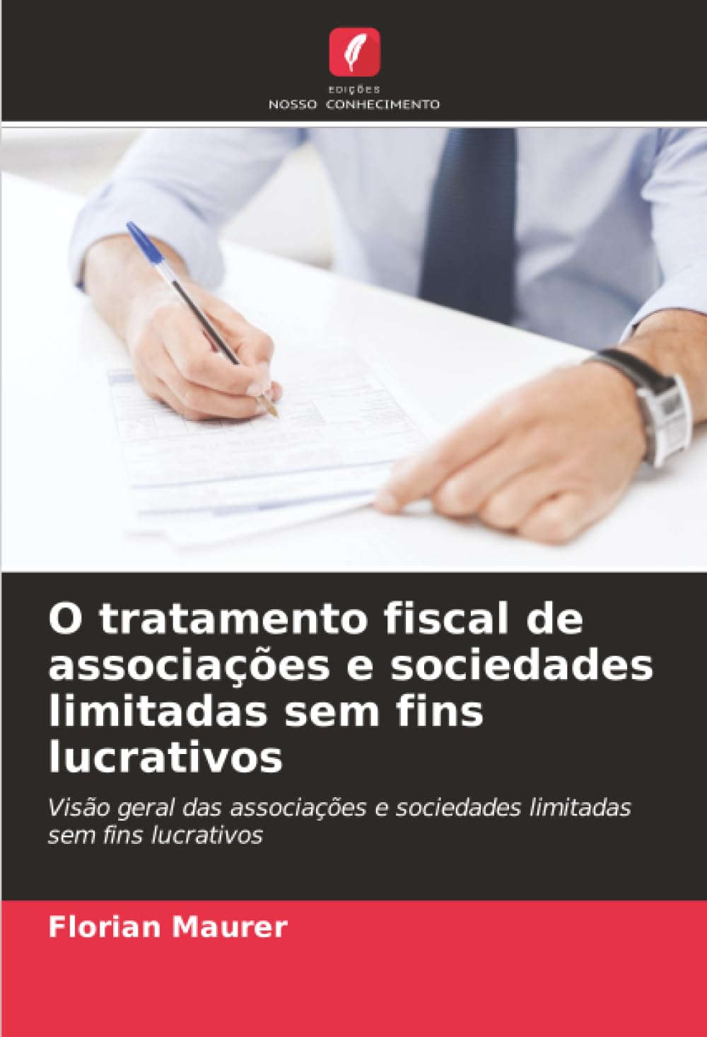O tratamento fiscal de associações e sociedades limitadas sem fins lucrativos: Visão geral das associações e sociedades limitadas sem fins lucrativos
