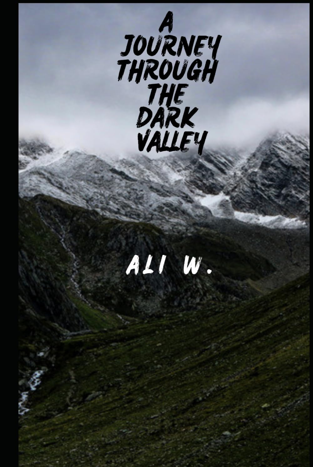A Journey Through The Dark Valley