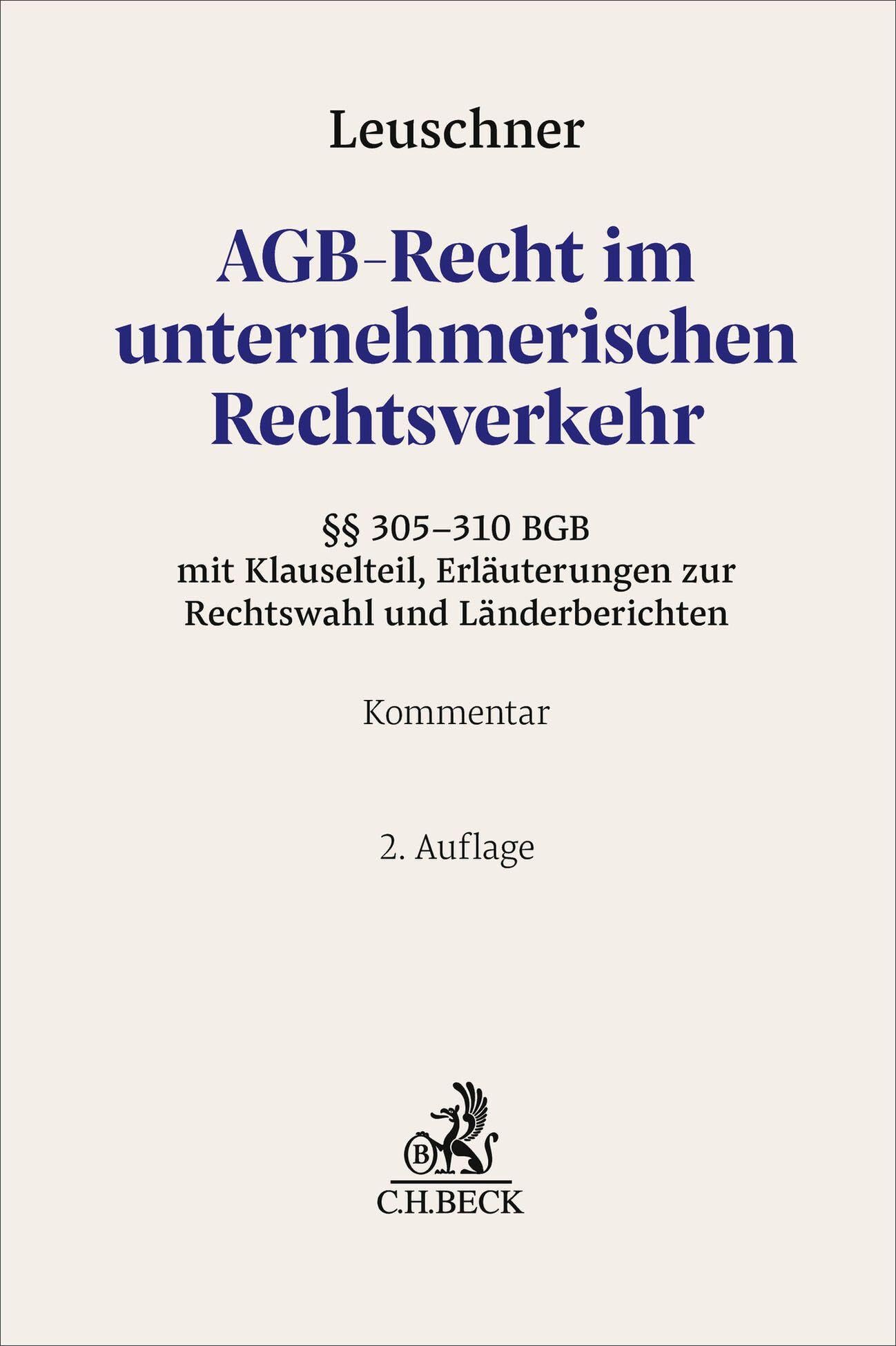 AGB-Recht im unternehmerischen Rechtsverkehr: Kommentar zu den §§ 305-310 BGB mit Klauselteil, Erläuterungen zur Rechtswahl und Länderberichten (Grauer Kommentar)