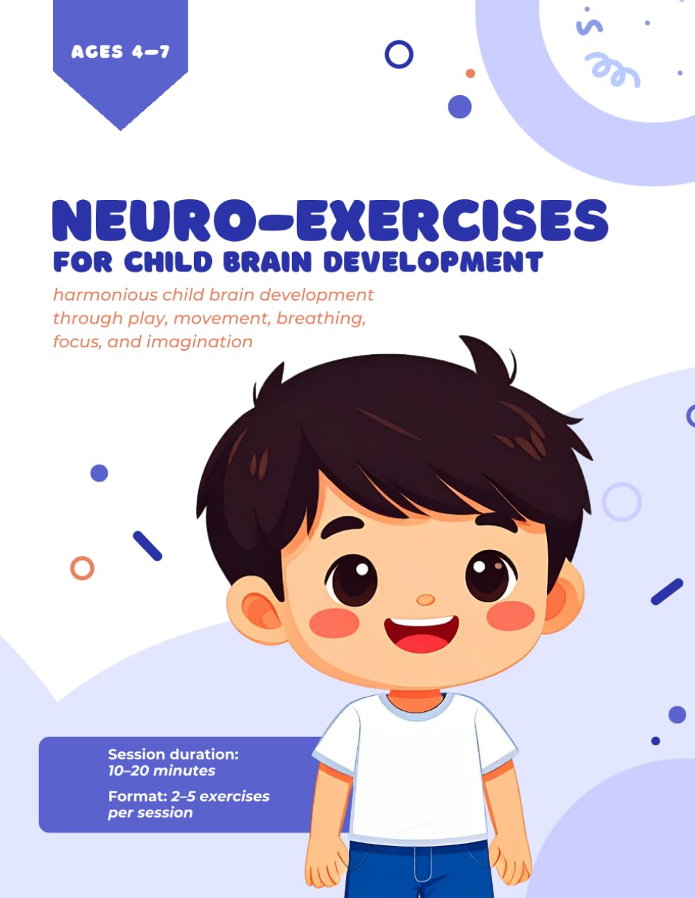 Neuro-Exercises for Kids: 90 Fun Brain-Boosting Activities to Improve Focus and Coordination: A Comprehensive Workbook for Ages 4-7 | Cognitive Development, Mindfulness, and Motor Skills Exercises