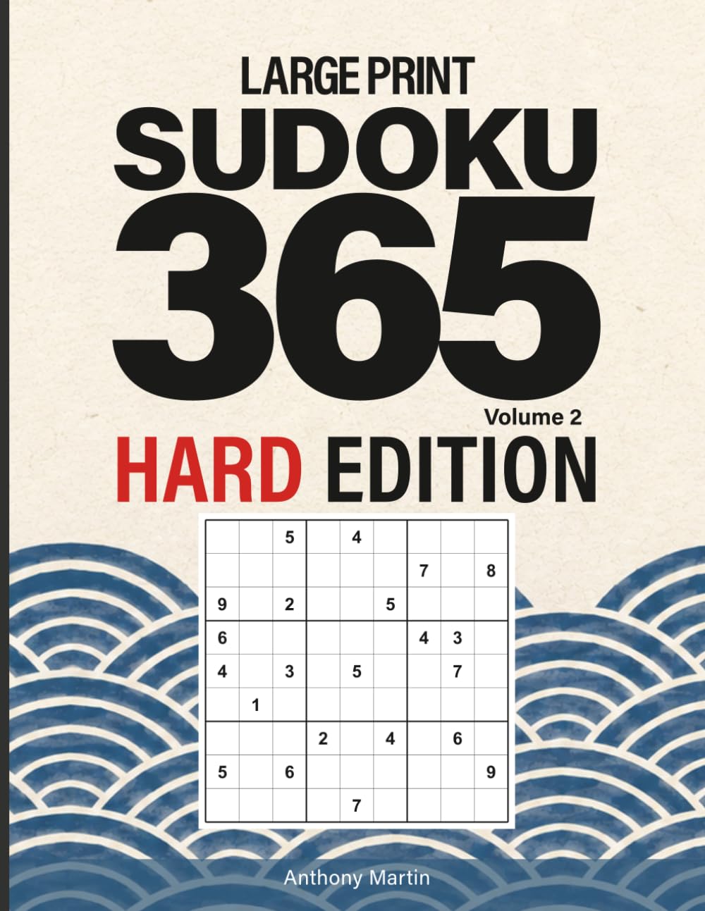 Large Print Sudoku 365: Hard Edition: 365 Challenging Puzzles for Adults & Seniors with QR Code Hints — One Puzzle a Day for a Full Year · Volume 2