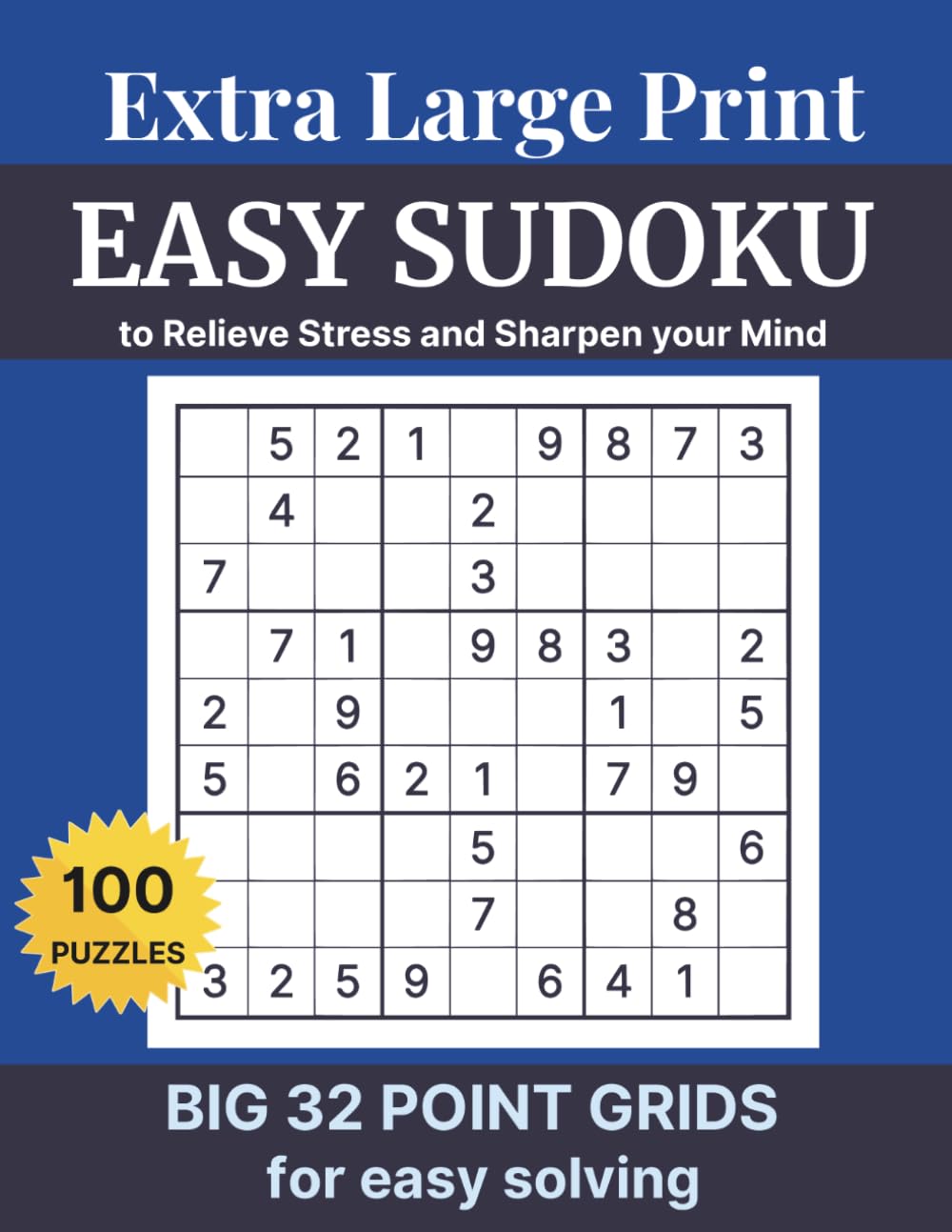 Extra Large Print Easy Sudoku: 100 Relaxing Puzzles for Adults and Seniors with Big 32-Point Grids