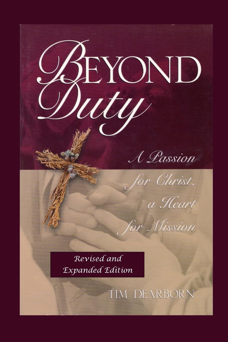 Beyond Duty: A Passion for Christ, a Heart for Mission